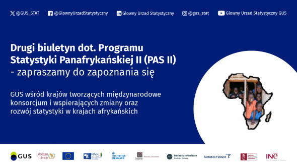 Na grafice znajduje się tekst: Drugi biuletyn dot. Programu Statystyki Panafrykańskiej II (PAS II) - zapraszamy do zapoznania się / GUS wśród krajów tworzących międzynarodowe konsorcjum i wspierających zmiany oraz rozwój statystyki w krajach afrykańskich oraz grafika przedstawiająca mapę Afryki