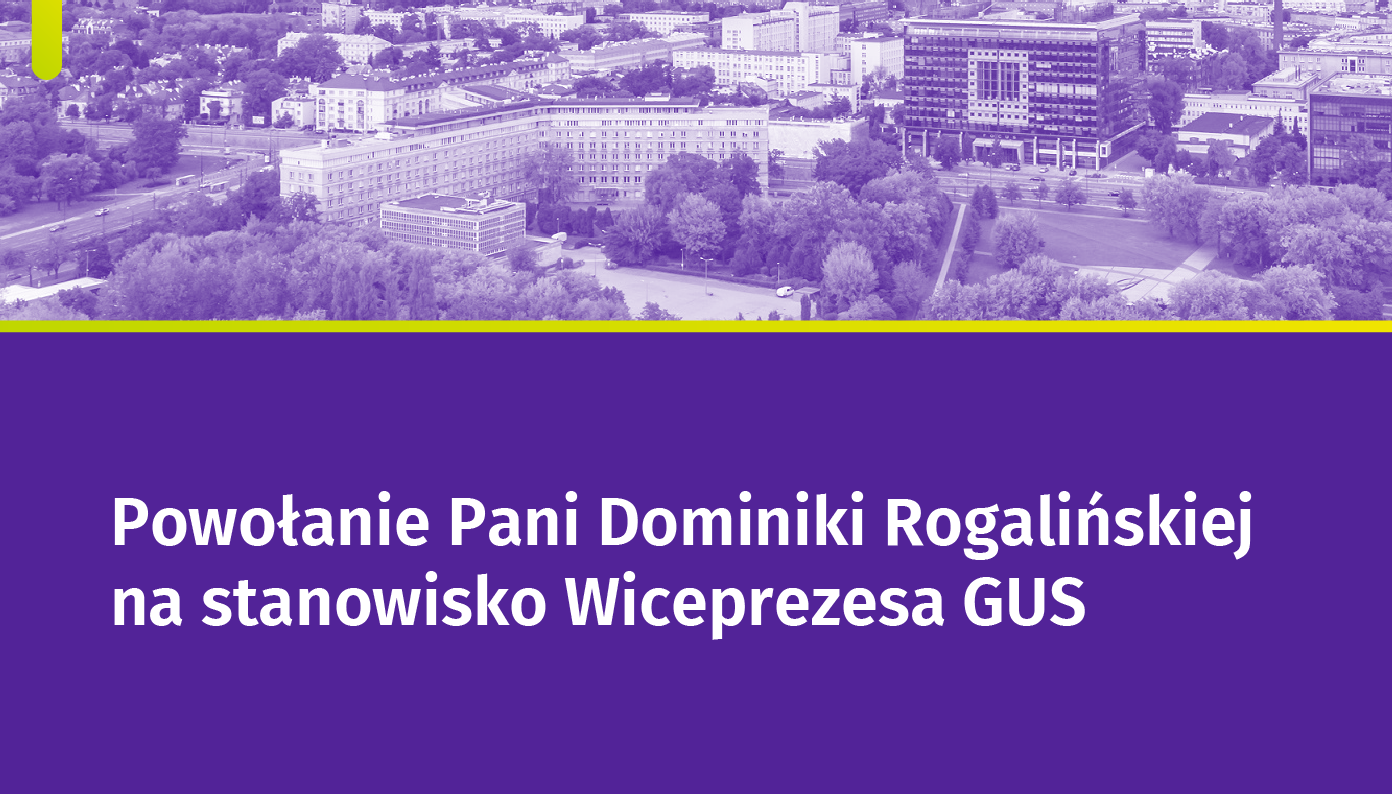 Na grafice znajduje się zdjęcie budynku GUS i tekst: Powołanie Pani Dominiki Rogalińskiej na stanowisko Wiceprezesa GUS.