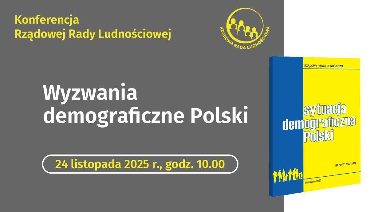 Grafika z napisem Konferencja Rządowej Rady Ludnościowej Wyzwania demograficzne Polski 24 listopada 2025 r. godz. 10:00 oraz logo Rządowej Rady Ludnościowej