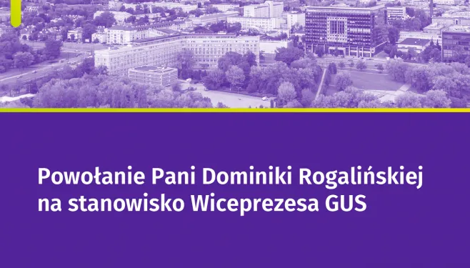 Na grafice znajduje się zdjęcie budynku GUS i tekst: Powołanie Pani Dominiki Rogalińskiej na stanowisko Wiceprezesa GUS.
