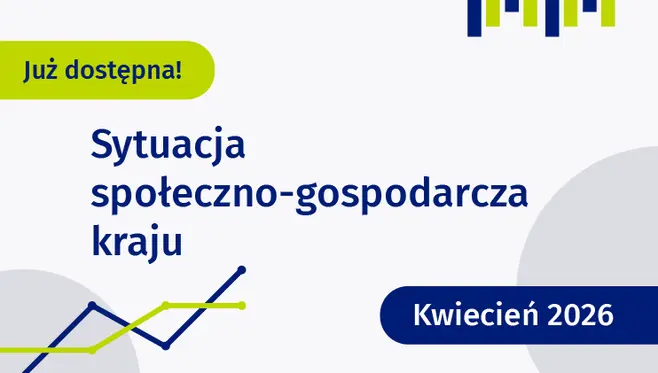 Już dostępna cyfrowa wersja publikacji Sytuacja społeczno-gospodarczo kraju Kwiecień 2026