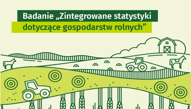 Badanie Zintegrowane statystyki dotyczące gospodarstw rolnych. 1 czerwca - 14 sierpnia 2026 r.