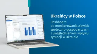 Powiększ obraz: Na grafice znjaduje się tekst  Ukraińcy w Polsce Dashboard do monitorowania zjawisk społeczno- gospodarczych z  uwzględnieniem  wpływu sytuacji na Ukrainie