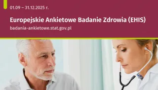 Powiększ obraz: Na grafice znajduje się tekst:" 01.09.-31.12.2025 r. Europejskie Ankietowe Badania Zdrowia (EHIS) badania-ankietowe.stat.gov.pl" na zdjęciu lekarz z pacjentką w gabinecie lekarskim