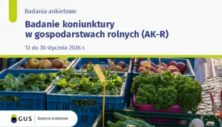 Powiększ obraz: Badanie koniunktury w gospodarstwach rolnych (AK-R) 12 do 30 stycznia 2026 r.