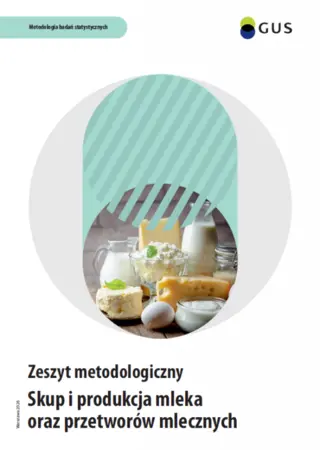 Powiększ obraz: okładka publikacji Zeszyt metodologiczny. Skup i produkcja mleka oraz przetworów mlecznych